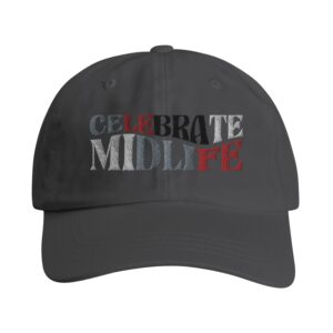 Celebrate Midlife "Dad Hat"